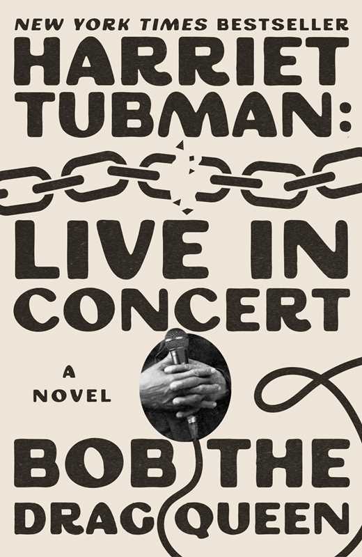 Harriet Tubman: Live in Concert by Bob the Drag Queen