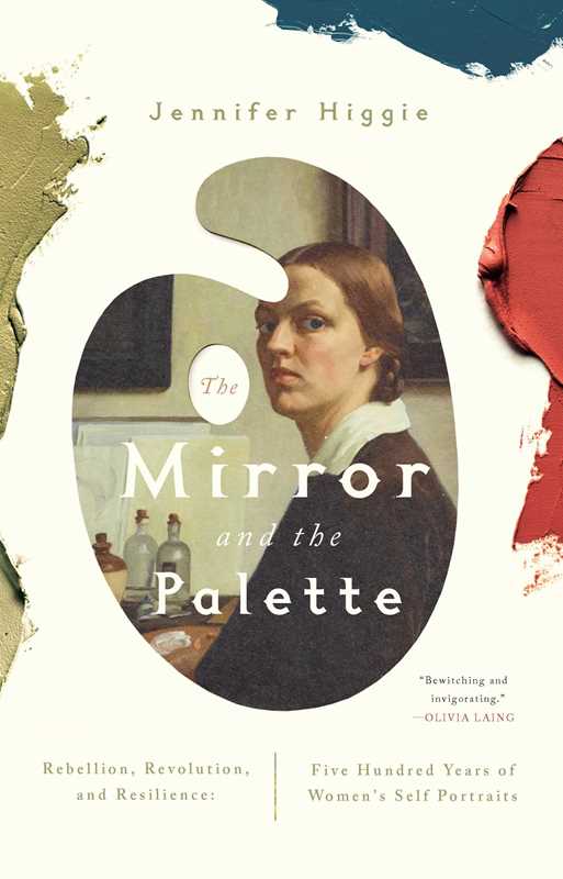 Mirror and the Palette by Jennifer Higgie