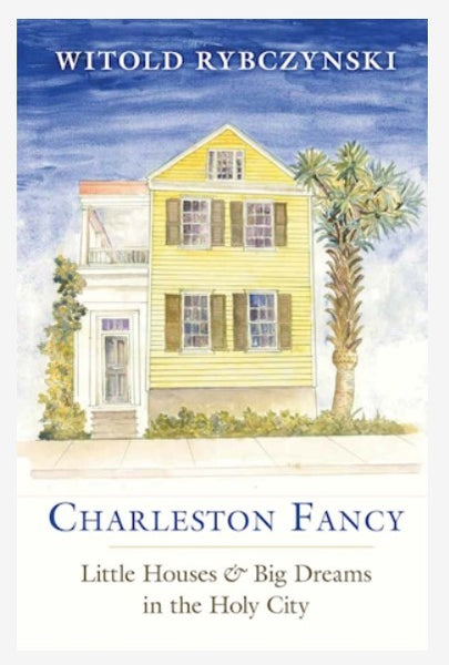 Charleston Fancy by Witold Rybczynski