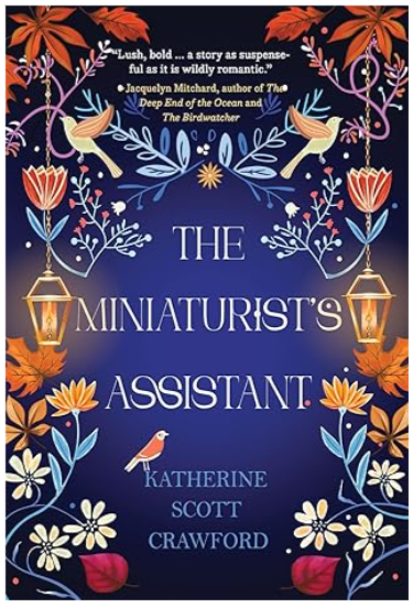 The Miniaturist’s Assistant by Katherine Scott Crawford