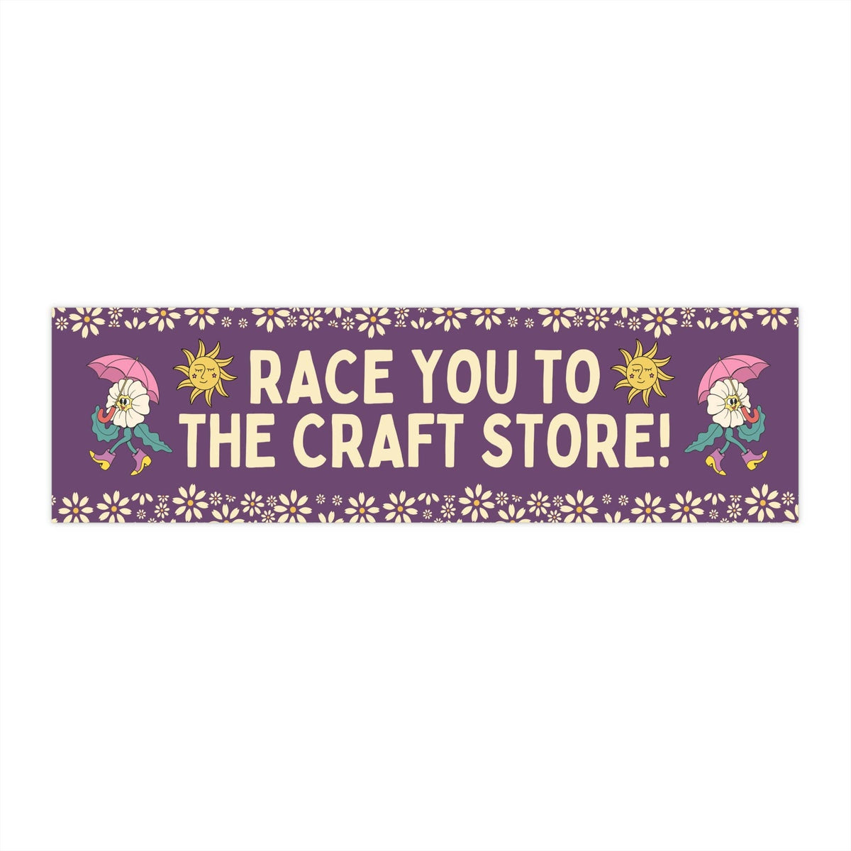Race You to the Craft Store Bumper Sticker