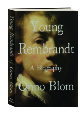 Young Rembrandt A Biography by Onno Blom