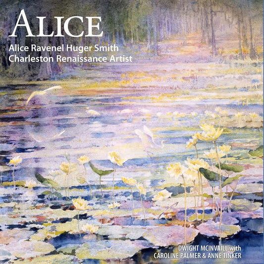 ALICE: Alice Ravenel Huger Smith, Charleston Renaissance Artist