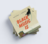Black Music Is (Signed Hardback)