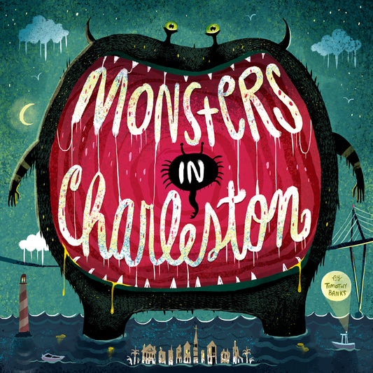 Monsters in Charleston by Timothy Banks