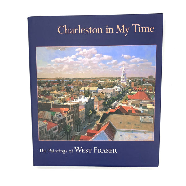 Charleston in My Time: The Paintings of West Fraser