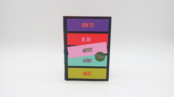 Jerry Saltz: How To Be An Artist