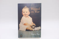 Weaned on War by Eugene Platt
