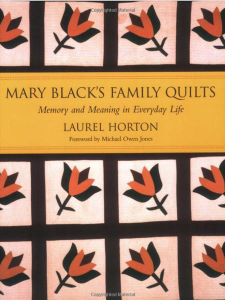 Mary Black's Family Quilts: Memory and Meaning in Everyday Life