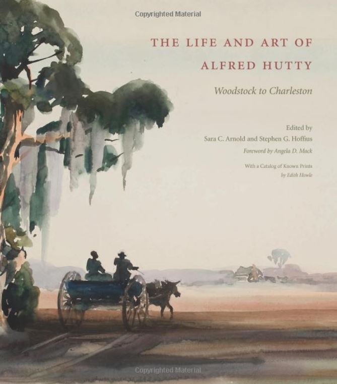 The Life and Art of Alfred Hutty: Woodstock to Charleston (Paperback)